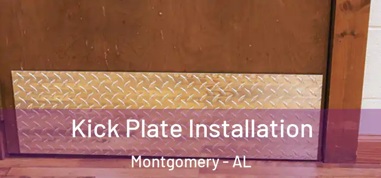 Kick Plate Installation Montgomery - AL